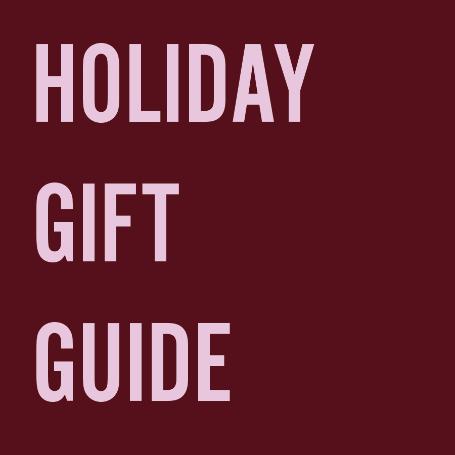 HOLIDAY GIFT GUIDE